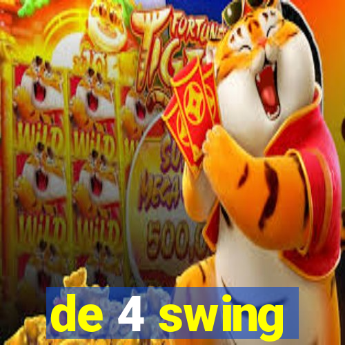 de 4 swing